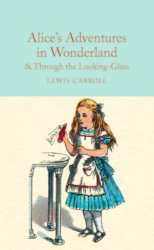 Alice's Adventures in Wonderland & Through the Looking-Glass - Lewis Carroll