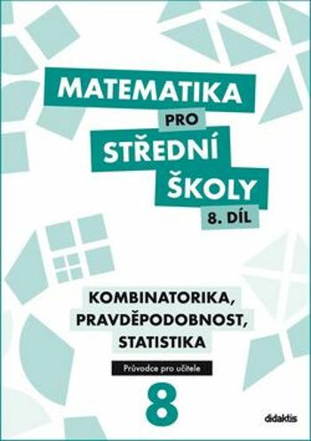 Matematika pro střední školy 8.díl Průvodce pro učitele - M. Cizlerová, Rita Vémolová, Martina Květoňová