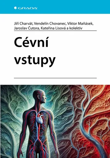 Cévní vstupy - Jiří Charvát, Chovanec Vendelín, Maňásek Viktor, Čutora Jaroslav, Lisová Kateřina