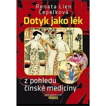 Dotyk jako lék z pohledu čínské medicíny (978-80-88073-30-7)