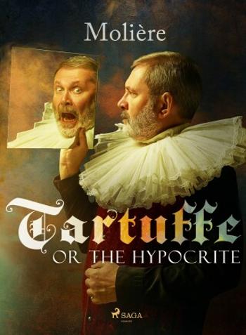 Tartuffe, or The Hypocrite - Jean Baptiste Poquelin Moliére - e-kniha