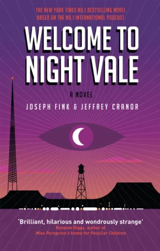 Welcome to Night Vale: A Novel - Joseph Fink, Jeffrey Cranor