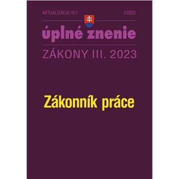 Aktualizácia III/1 2023 – Zákonník práce: Pracovnoprávne vzťahy (9772730035133)