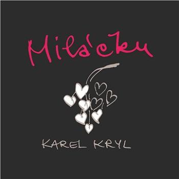 Kryl Karel: Miláčku... - CD (SU5694-2)