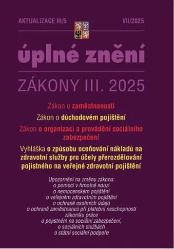 Aktualizace III/5 2025 O důchodovém pojištění, zaměstnanosti, o organizaci a provádění sociálního zabezpečení