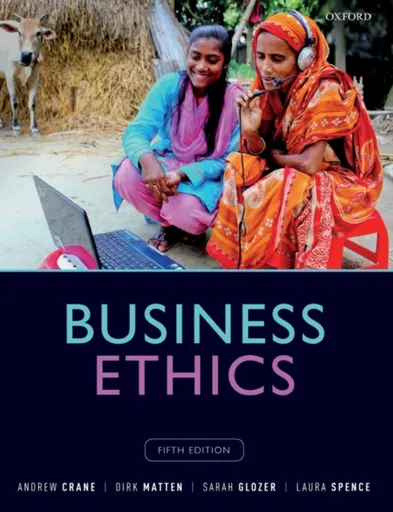 Business Ethics - Spence-Ash Laura, Andrew  Crane, Sarah  Glozer, Dirk  Matten