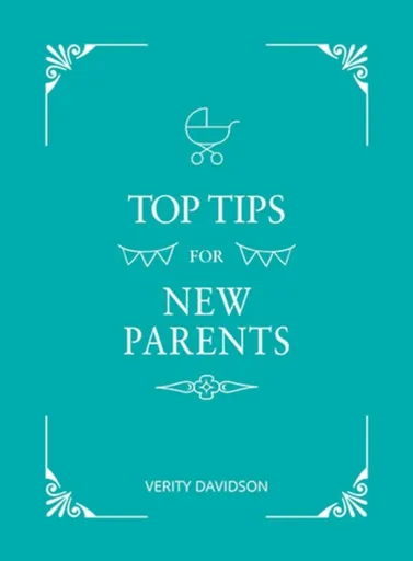 Top Tips for New Parents - Verity Davidson