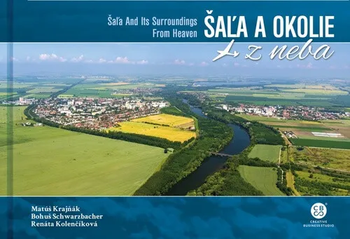Šaľa a okolie z neba - Matúš Krajňák, Bohuš Schwarzbacher, Renáta Kolenčíková