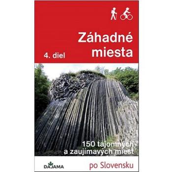 Záhadné miesta 4. diel: 150 tajomných a zaujímavých miest (978-80-8136-130-2)