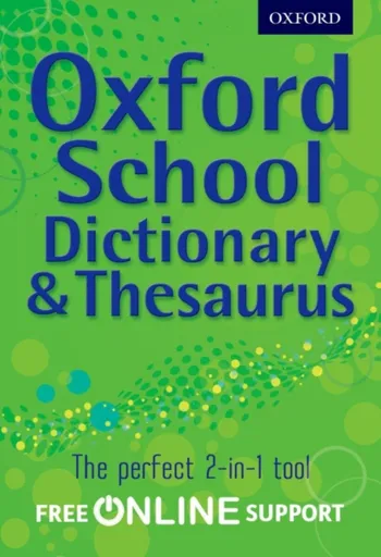 Oxford School Dictionary & Thesaurus - Oxford Dictionary