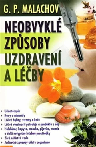 Neobvyklé způsoby uzdravení a léčby - Malachov Gennadij