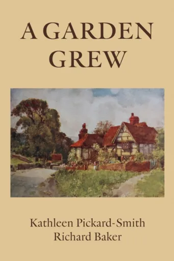 A Garden Grew - Kathleen Pickard-Smith