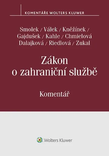 Zákon o zahraniční službě. Komentář - Smolek, Válek, Kněžínek, Gajdušek, Kahle, Chmielová Dalajková, Riedlová, Zukal