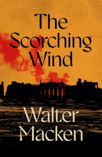 The Scorching Wind - Walter Macken