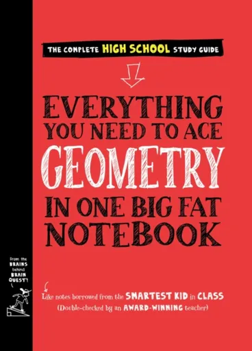 Everything You Need to Ace Geometry in One Big Fat Notebook - Workman Publishing, Christy Needham