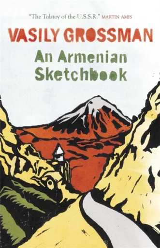An Armenian Sketchbook - Vasily Grossman