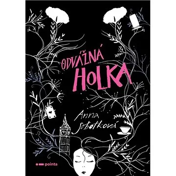 Odvážná holka (978-80-7650-002-0)