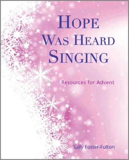 Hope Was Heard Singing - Sally Foster-Fulton