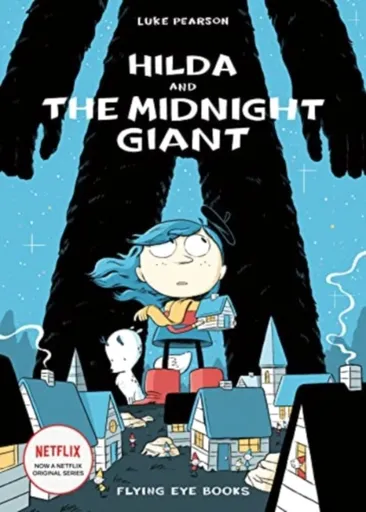 Hilda and the Midnight Giant - Luke Pearson