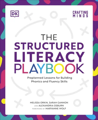 The Structured Literacy Playbook - Alexandria Osburn, Sarah Gannon, Melissa Orkin
