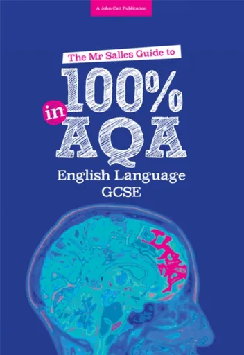 The Mr Salles Guide to 100% in AQA GCSE English Language Exam - Dominic Salles