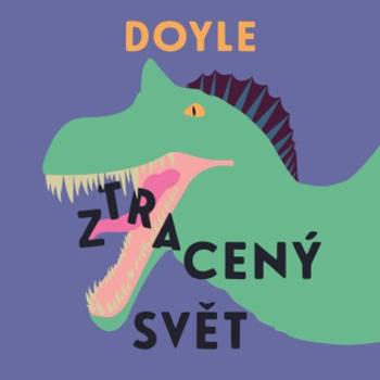 Ztracený svět - Sir Arthur Conan Doyle - audiokniha