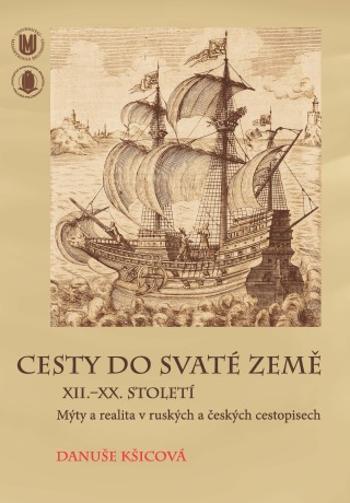 Cesty do Svaté země XII.–XX. století - Danuše Kšicová - e-kniha