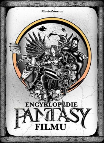 Encyklopedie fantasy filmu - Jiří Pospíšil, Petr Cífka, Václav Rybář, Matěj Svoboda, Ondřej Mrázek, Karel Ryška, Mojmír Sedláček, Milan Rozšafný