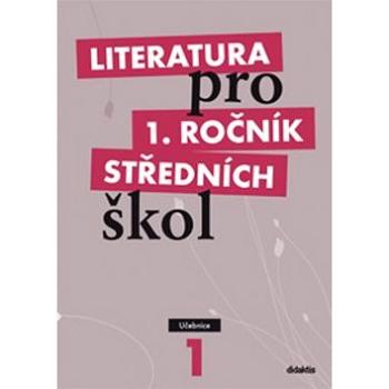 Literatura pro 1. ročník středních škol: Učebnice (80-7358-115-9)