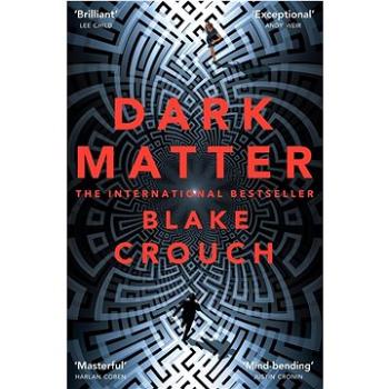 Dark Matter: An Intelligent and Mind-bending Thriller Full of Twists and Turns (144729758X)