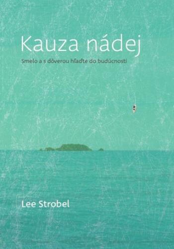 Kauza nádej - Lee Strobel