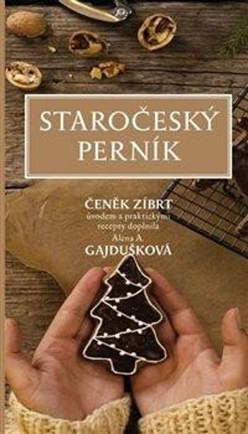 Staročeský perník - Čeněk Zíbrt, Alena Anežka Gajdušková