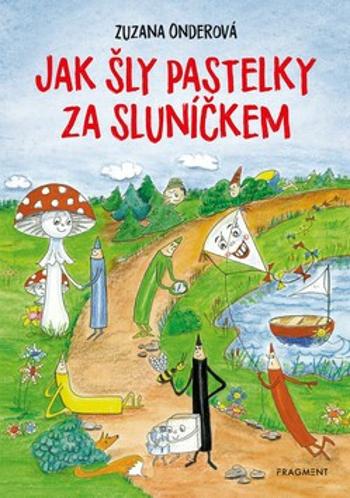 Jak šly pastelky za sluníčkem - Zuzana Onderová