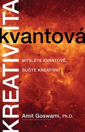 Kvantová kreativita - Amit Goswami