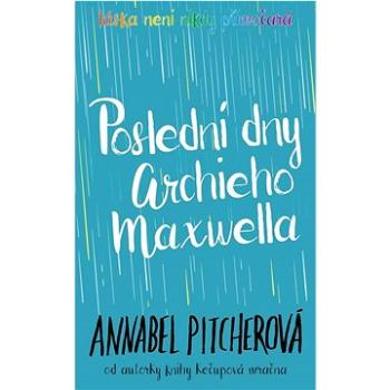 Poslední dny Archieho Maxwella: Láska není nikdy přimočará (978-80-276-0392-3)