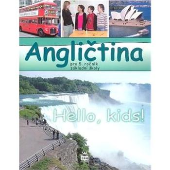 Angličtina pro 5. ročník základní školy Hello, Kids! (978-80-7235-558-7)