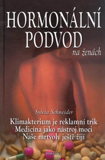 Hormonální podvod na ženách - Sylvia Schneiderová