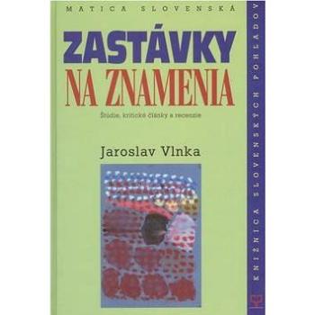 Zastávky na znamenia: Štúdie, kritické články a recenzie (978-80-8128-055-9)