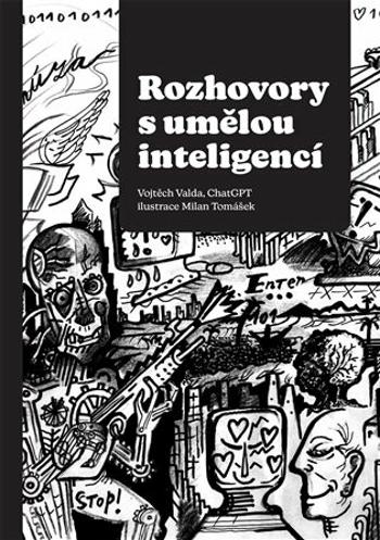 Rozhovory s umělou inteligencí - Vojtěch Valda, ChatGPT, Milan Tomášek