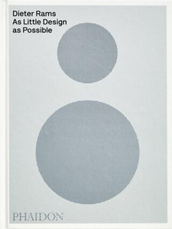 Dieter Rams: As Little Design as Possible - Sophie Lovell