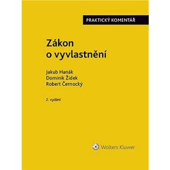 Zákon o vyvlastnění (184/2006 Sb.). Praktický komentář - 2., přepracované a rozšířené vydání (978-80-7676-511-5)