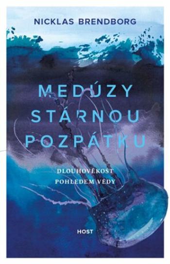 Medúzy stárnou pozpátku - Nicklas Brendborg