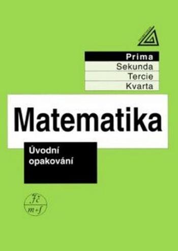 Matematika pro nižší ročníky víceletých gymnázií - Úvodní opakování - Jiří Herman