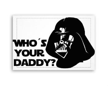 Fotoobraz 60x40 cm malý Who is your daddy