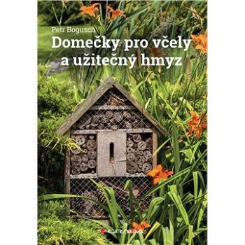 Domečky pro včely a užitečný hmyz (978-80-271-2510-4)