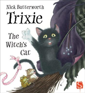 Trixie The Witch's Cat - Nick Butterworth, Butterworth, Nick