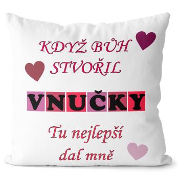 Polštářek Když bůh stvořil vnučky (Velikost: 55 x 55 cm)