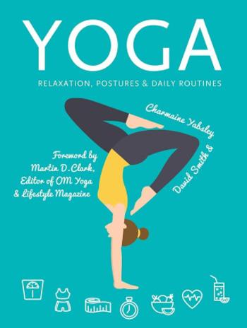 Yoga: Relaxation, Postures, Daily Routines - Charmaine Yabsley