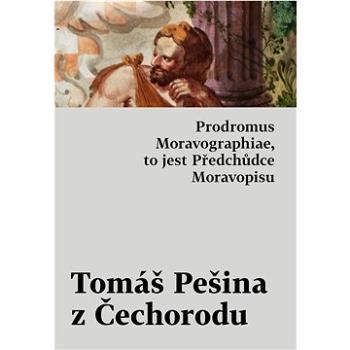 Prodromus Moravographiae, to jest Předchůdce Moravopisu (978-80-275-0828-0)