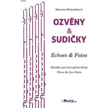 Ozvěny & Sudičky / dvě skladby pro čtyři příčné flétny (BM098)